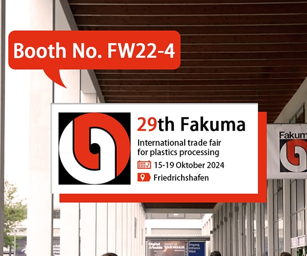 2024 Fakuma–Booth No.:FW22-4